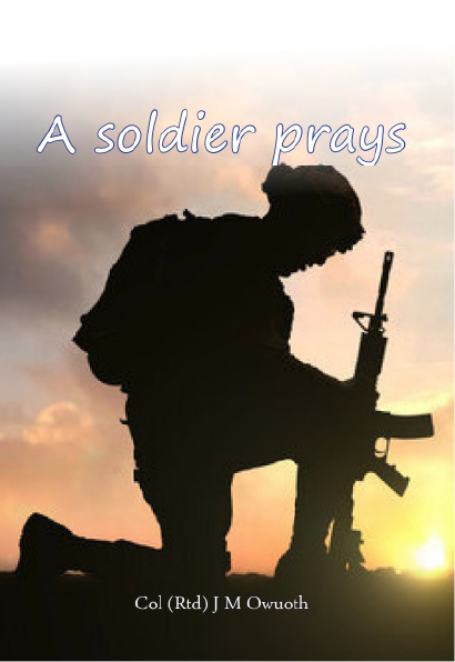 A Soldier Prays book by Col. (Rtd) Joseph Mulowa Owuoth